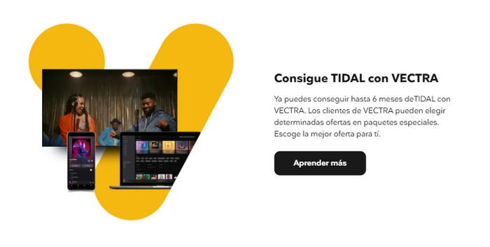 tidal 6 meses gratis con VECTRA